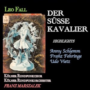 Anny Schlemm的专辑Leo Fall · der Süße kavalier highlights