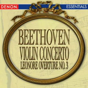 อัลบัม Beethoven: Violin Concerto - Leonore Overture No. 3 ศิลปิน Moscow RTV Large Symphony Orchestra Guennadi Rosdhestvenski