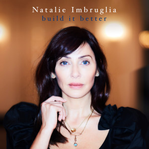 Natalie Imbruglia的專輯Build It Better