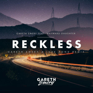 Listen to Reckless (Gareth Emery & Luke Bond Extended Remix) song with lyrics from Wayward Daughter