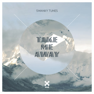 ดาวน์โหลดและฟังเพลง Take Me Away พร้อมเนื้อเพลงจาก Swanky Tunes