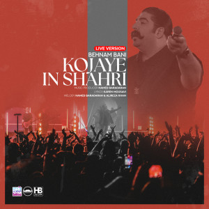 Album Kojaye In Shahri (Live Version) from Behnam Bani