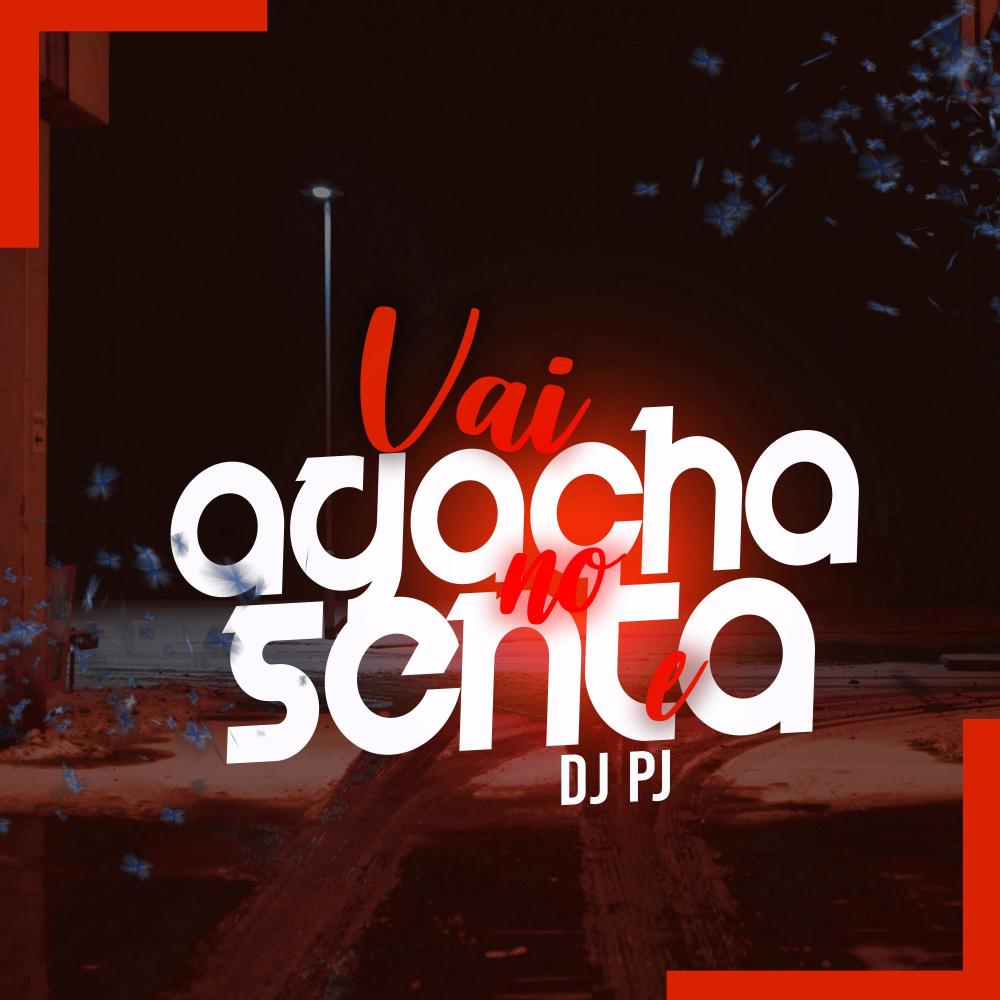 Vai no Agacha e Senta (Explicit)
