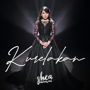 收听Ghea Indrawari的Kurelakan歌词歌曲