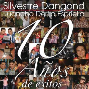 Silvestre Dangond & Juancho de La Espriella的專輯10 Años de Éxitos