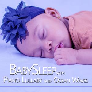 Album Baby Sleep with Piano Lullaby and Ocean Waves from Baby Lullaby Music Academy