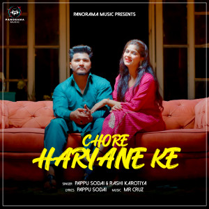 Listen to Chore Haryana Ke song with lyrics from Pappu Sodai