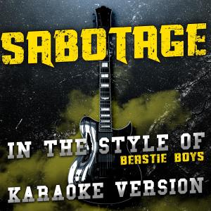 ดาวน์โหลดและฟังเพลง Sabotage (In the Style of Beastie Boys) [Karaoke Version] (In the Style of Beastie Boys|Karaoke Version) พร้อมเนื้อเพลงจาก Ameritz Audio Karaoke