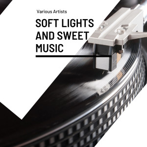 Album Soft Lights and Sweet Music from Various