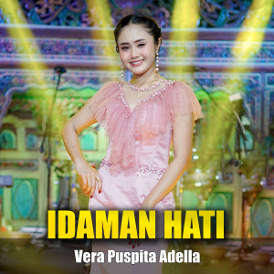 Listen to Idaman Hati song with lyrics from Vera Puspita Adella