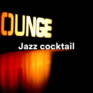 Album Jazz cocktail (Jazz relaxant pour cocktail lounge) oleh Hotel Lobby Jazz Group
