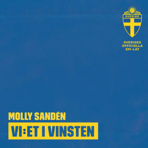 อัลบัม Vi:et i vinsten (Sveriges Officiella EM-låt 2022) ศิลปิน Molly Sanden