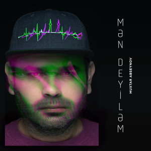 Listen to Mən Deyiləm song with lyrics from Muxtar Abseynov
