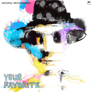 Dengarkan lagu คนโปรด (Your Favourite) nyanyian NOTAPOL SRICHOMKWAN dengan lirik