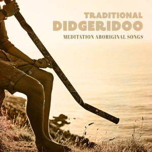 Album Traditional Didgeridoo (Meditation Aboriginal Songs) from Native Aboriginal Guru