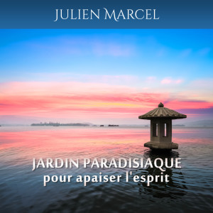 Album Jardin paradisiaque pour apaiser l'esprit from Julien Marcel