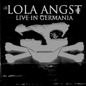 Album Live in Germania from Lola Angst