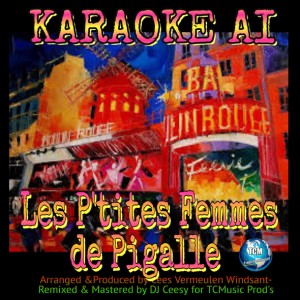 Dengarkan lagu Les p'tites femmes de Pigalle (Karaoke Version) nyanyian DJ Ceesy dengan lirik