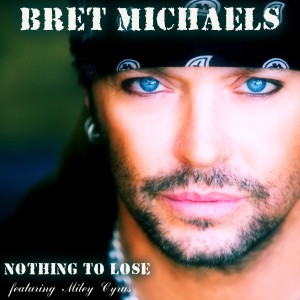收聽Bret Michaels的Nothing to Lose (Featuring Miley Cyrus)歌詞歌曲