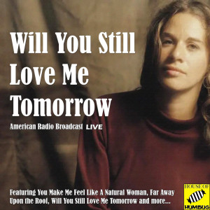 Will You Still Love Me Tomorrow (Live) dari Carole King