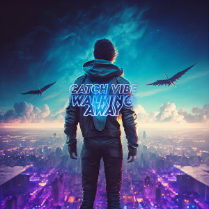 Album Walking Away from Catch Vibe