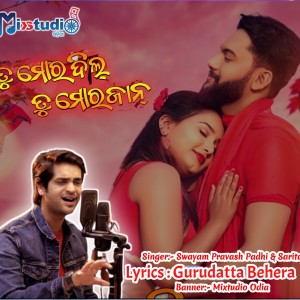 Dengarkan TU MORA DIL TU MORA JAAN lagu dari Swayam Pravash Padhi dengan lirik