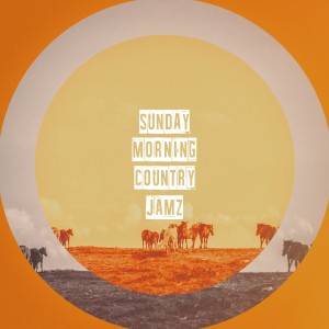 อัลบัม Sunday Morning Country Jamz ศิลปิน Country Music