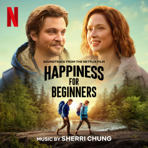 Sherri Chung的專輯Happiness for Beginners (Soundtrack from the Netflix Film)