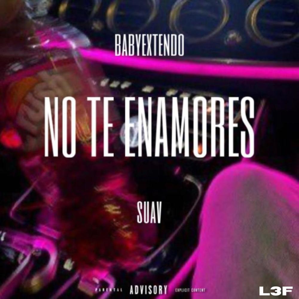 NO TE ENAMORES (feat. SUAV) (Explicit)