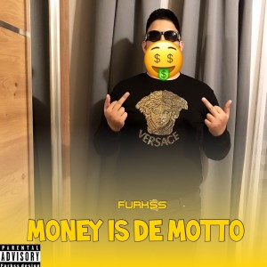 收聽Furkss的Money Is De Motto (Explicit)歌詞歌曲