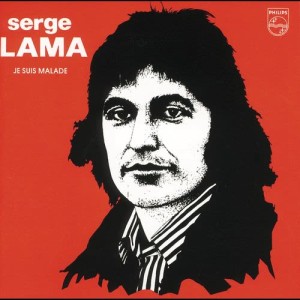 收聽Serge Lama的Je suis malade歌詞歌曲