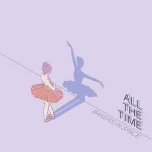 收聽Bakers In Space的All The Time歌詞歌曲