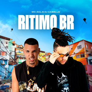 ดาวน์โหลดและฟังเพลง Ritimo BR (Explicit) พร้อมเนื้อเพลงจาก Mc ACL
