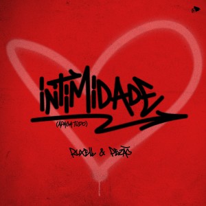 ดาวน์โหลดและฟังเพลง Intimidade (Apaga Tudo) (Explicit) พร้อมเนื้อเพลงจาก Ruxell