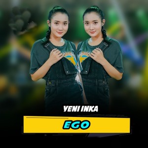 收聽Yeni Inka的Ego歌詞歌曲