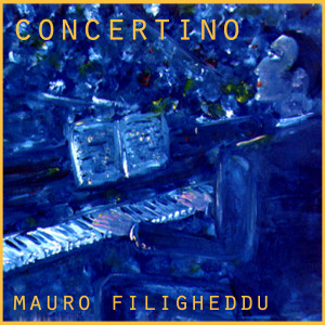 收聽Mauro Filigheddu的Concertino歌詞歌曲