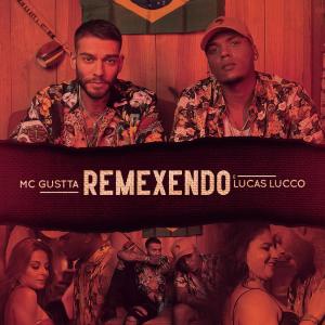 ดาวน์โหลดและฟังเพลง Remexendo พร้อมเนื้อเพลงจาก MC Gustta