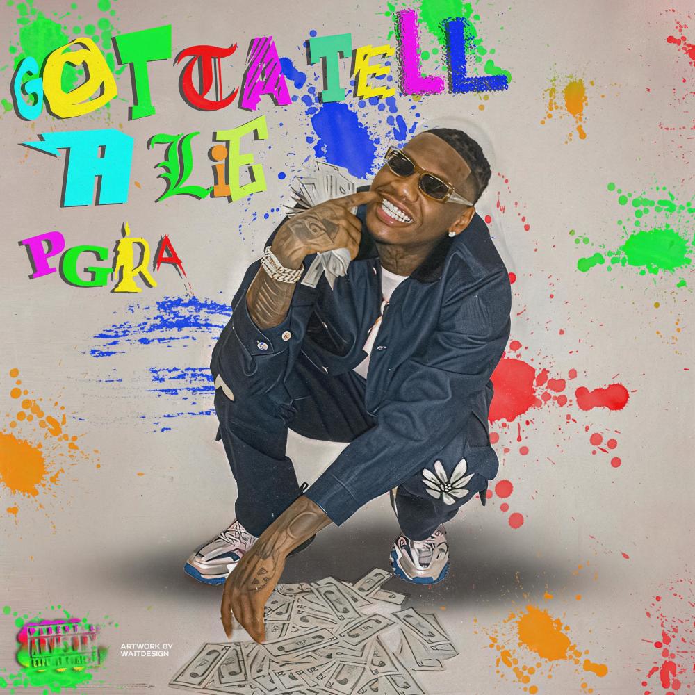 Gotta Tell A Lie (Explicit)