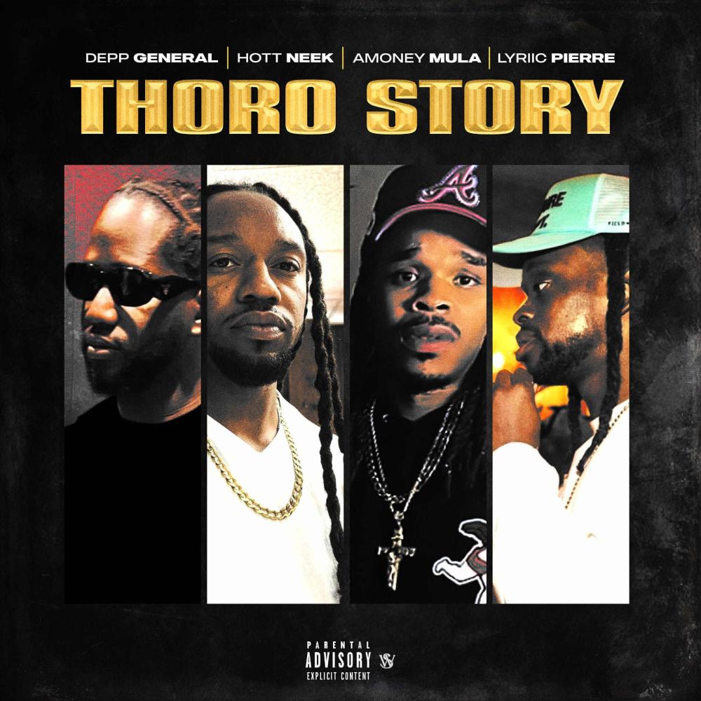 Thoro Story (feat. Depp General, Hott Neek & Amoney Mula) (Explicit)
