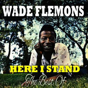Wade Flemons的專輯Here I Stand (The Best Of)