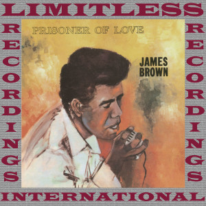 收聽James Brown的Prisoner of Love歌詞歌曲