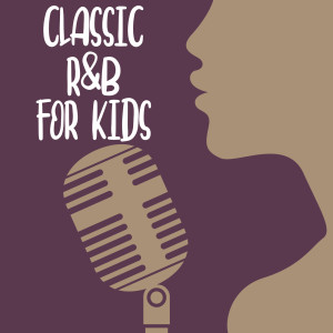 Various Artists的專輯Classic R&B For Kids