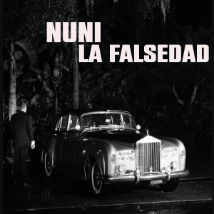 Listen to La Falsedad (Explicit) song with lyrics from Nuni