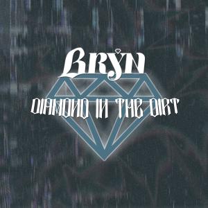 Bryn的專輯Diamond in the Dirt (Explicit)
