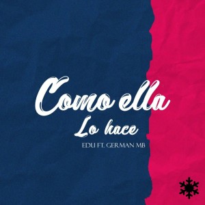 ดาวน์โหลดและฟังเพลง Como Ella Lo Hace พร้อมเนื้อเพลงจาก Edu