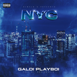 收聽Galdi Playboi的NYC (Explicit)歌詞歌曲