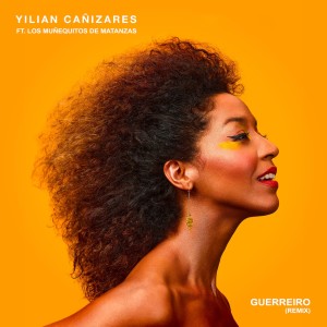Album Guerreiro (Remix) from Yilian Canizares