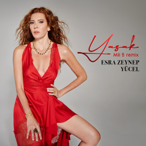 Album Yasak (Mili B Remix) from Esra Zeynep Yücel