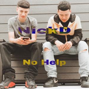 收聽Nick D的No Help (Explicit)歌詞歌曲