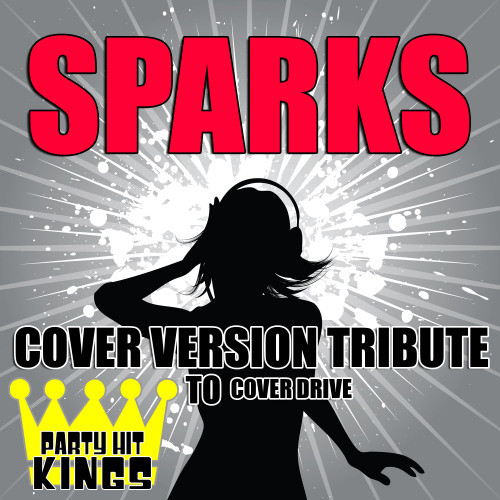 Sparks (Cover Version Tribute to Cover Drive)